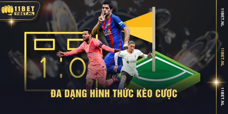 Đa dạng hình thức kèo cược