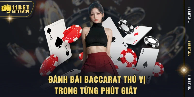 Đánh bài Baccarat thú vị trong từng phút giây 