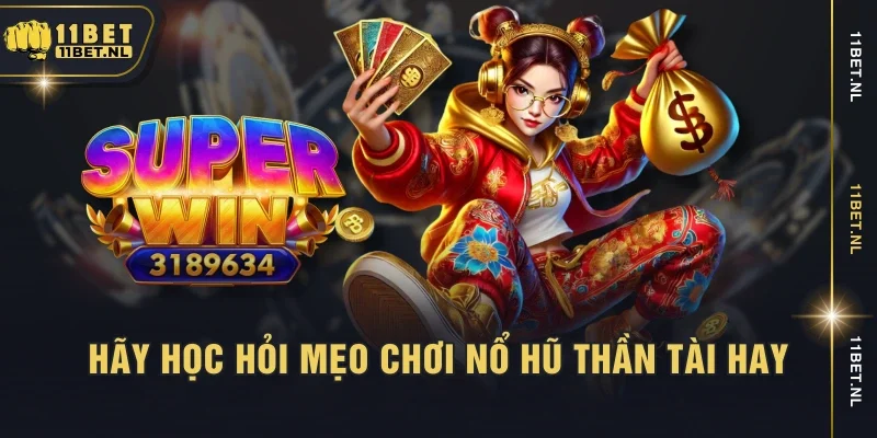 Hãy học hỏi mẹo chơi Nổ hũ Thần Tài hay