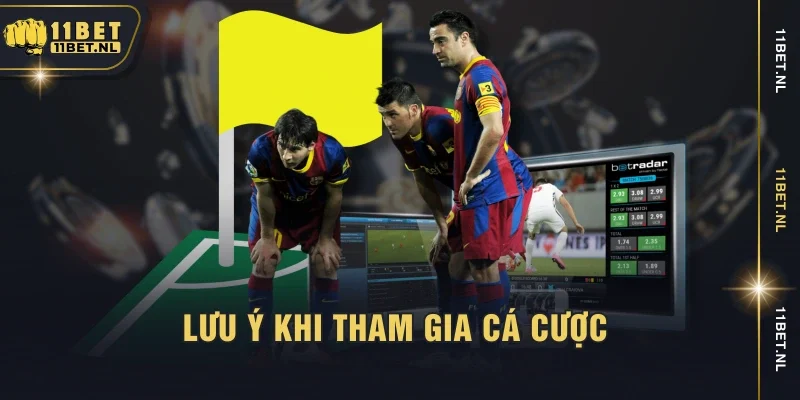 Lưu ý khi tham gia cá cược 
