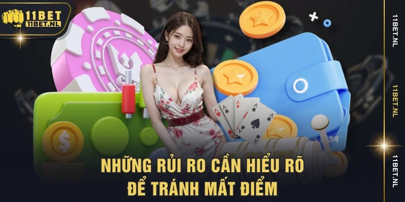 Những rủi ro cần hiểu rõ để tránh mất điểm