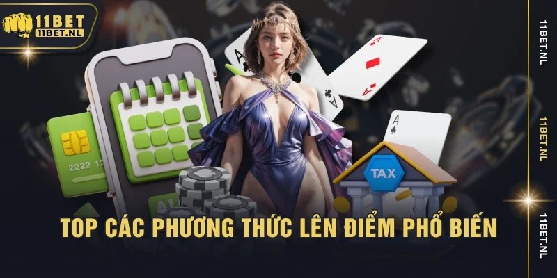 Top các phương thức lên điểm phổ biến